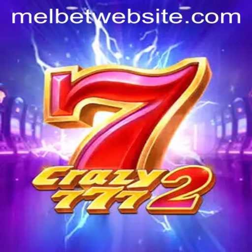 Exploring the Dynamic World of Crazy7772 on MelBet