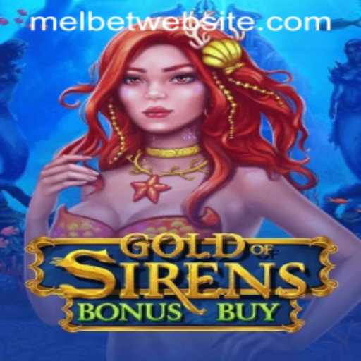 Exploring the Thrills of GoldofSirensBonusBuy on MelBet